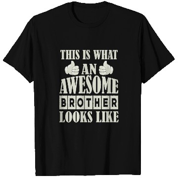 Discover This Is What An Awesome Brother Looks Like T Shirts