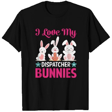 Discover I Love My Dispatcher Bunnies T Shirts