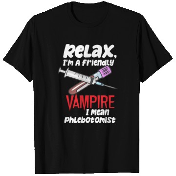 Discover Relax, I'm A Friendly Vampire I Mean Phlebotomist T Shirts