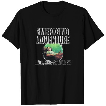 Discover Embracing Adventure until 10pm T Shirts