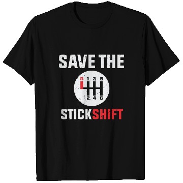 Discover save the stick Stick Shift Car Lover Manual Driver T Shirts
