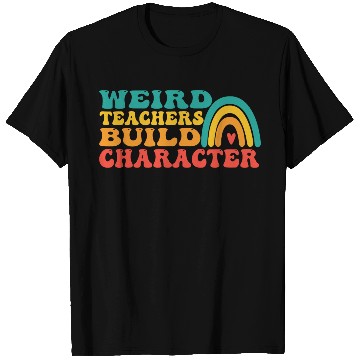 Discover groovy Weird Build Character teacher appreciation T Shirts