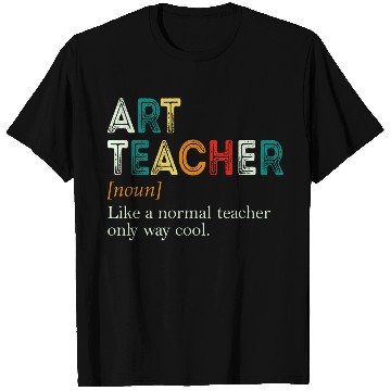 Discover Art Teacher Like A Normal Teacher Only Way Cool T Shirts