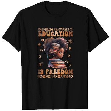 Discover Education Is Freedom Teacher Women Black History T Shirts