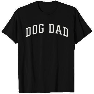Discover Dog Dad T Shirts