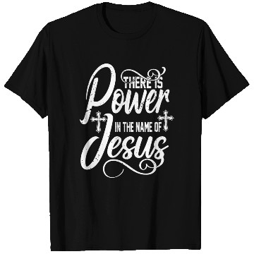 Discover Power In The Name Of Jesus Love Jesus Christian T Shirts