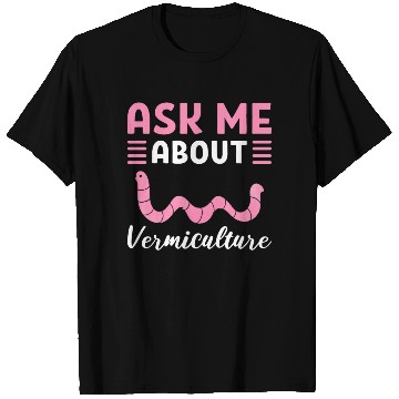 Discover Ask Me About Vermiculture Worm Farming / T Shirts
