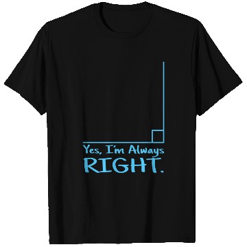 Discover Yes Im Always Right Math Teacher T Shirts