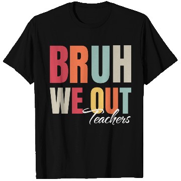 Discover Cute End Of School Year Teacher Summer Bruh We Out T Shirts