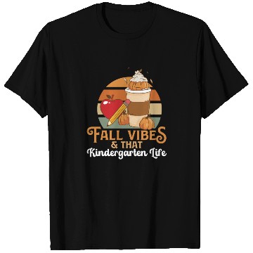 Discover Fall Vibes That Kindergarten Life Teacher Student T Shirts