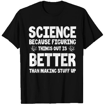 Discover Science Because Figuring Stuff Out Nerdy Geek Gag T Shirts