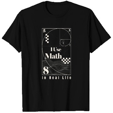 Discover I use math in real life - Smart math teacher funny T Shirts