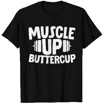Discover Muscle Up Buttercup 2 T Shirts