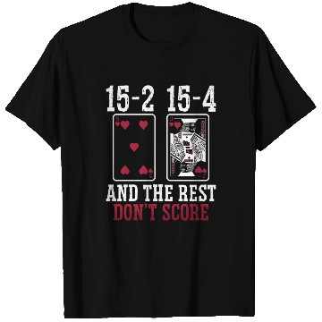 Discover Cribbage 15-2 15-4 And The Rest Loves Board Game T Shirts