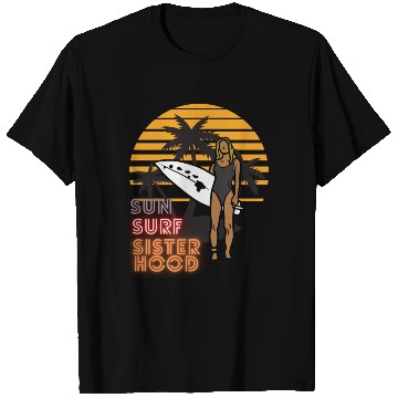 Discover Sun, Surf, Sisterhood T Shirts