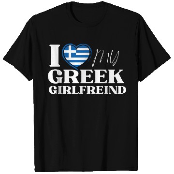 Discover I Love My Greek Girlfriend Multi Nationality T Shirts