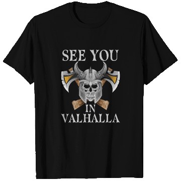 Discover See You In Valhalla - Viking T Shirts