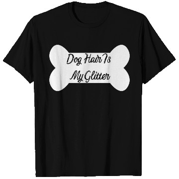 Discover Dog hair is my glitter ,dogs lover , cute , bone T Shirts