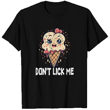 Discover ice cream dont lick me T Shirts