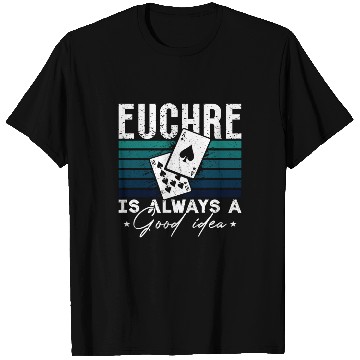 Discover Euchre Is Always A Good Idea Pinochle Playing Card T Shirts