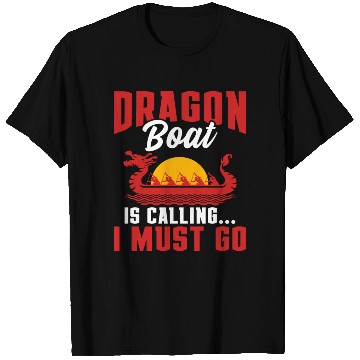 Discover Funny Dragon Boat Is Calling - I Must Go Racing T Shirts