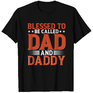 Discover Blessed To Be Called Dad And Daddy T Shirts
