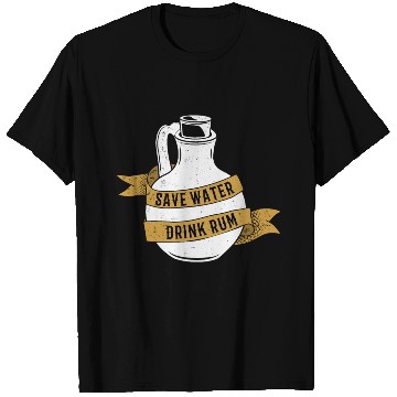 Discover Save Water Drink Rum T Shirts