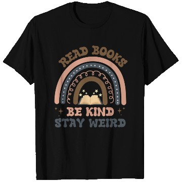 Discover Read Books Be Kind Stay Weird T Shirts