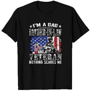Discover I m A Dad Father In Law And A Veteran Nothing T Shirts