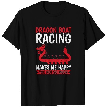 Discover Funny Dragon Boat Racing Happy You Not So Much T Shirts