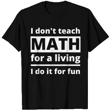 Discover Math Teacher Teaching School Funny Quote Saying T Shirts
