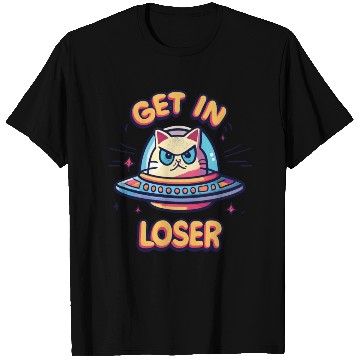 Discover Get In Loser Angry Cat in a UFO T Shirts