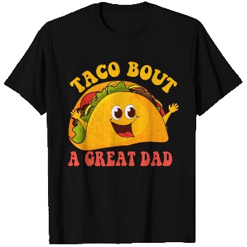Discover Taco Bout A Great Dad T Shirts