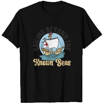 Discover Sailing Beyond The Known Seas Columbus Day T Shirts