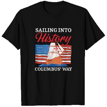 Discover Sailing Into History Columbus' Way Columbus Day T Shirts