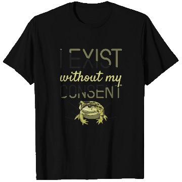 Discover I Exist Without My Consent Frog T Shirts