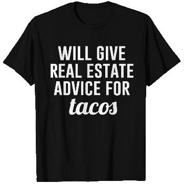 Discover Real Estate Advice For Tacos T Shirts