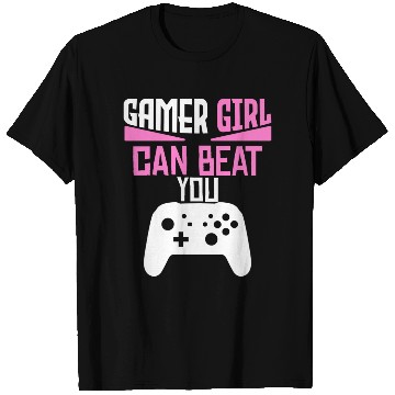 Discover Gamer Girl Can Beat You T Shirts