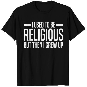 Discover Atheist Sayings | Atheism Skeptic Gifts T Shirts