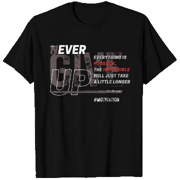 Discover NEVER GIVE UP T Shirts