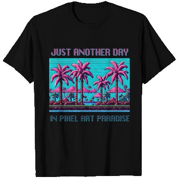 Discover Just Another Day In Pixel Art Paradise T Shirts