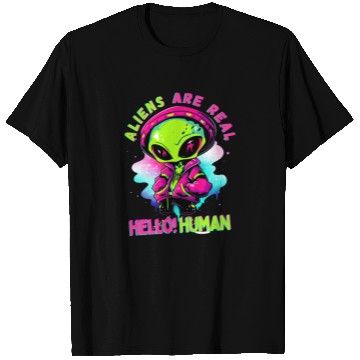 Discover Aliens Are Real Hello Human T Shirts