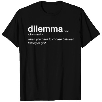 Discover Golf Or Fishing The Dilemma T Shirts