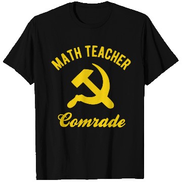 Discover Communist Math Teacher Math Teacher Comrades T Shirts
