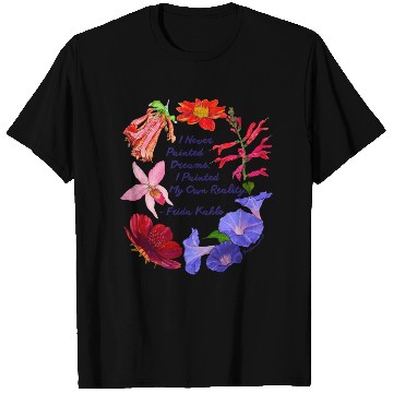Discover Frida Kahlo I Never Painted Dreams I Painted My T Shirts