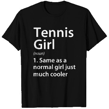 Discover Tennis Girl Definition T Shirts