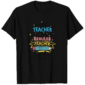 Discover Retired Teacher Just Like A Regular Teacher T Shirts