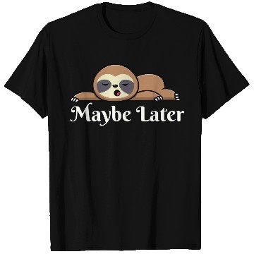 Discover Maybe Later Cute Graphic T Shirts Funny Sloth