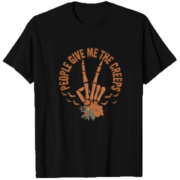 Discover People Give Me The Creeps Skeleton Hand T Shirts