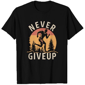 Discover Never Give Up T Shirts